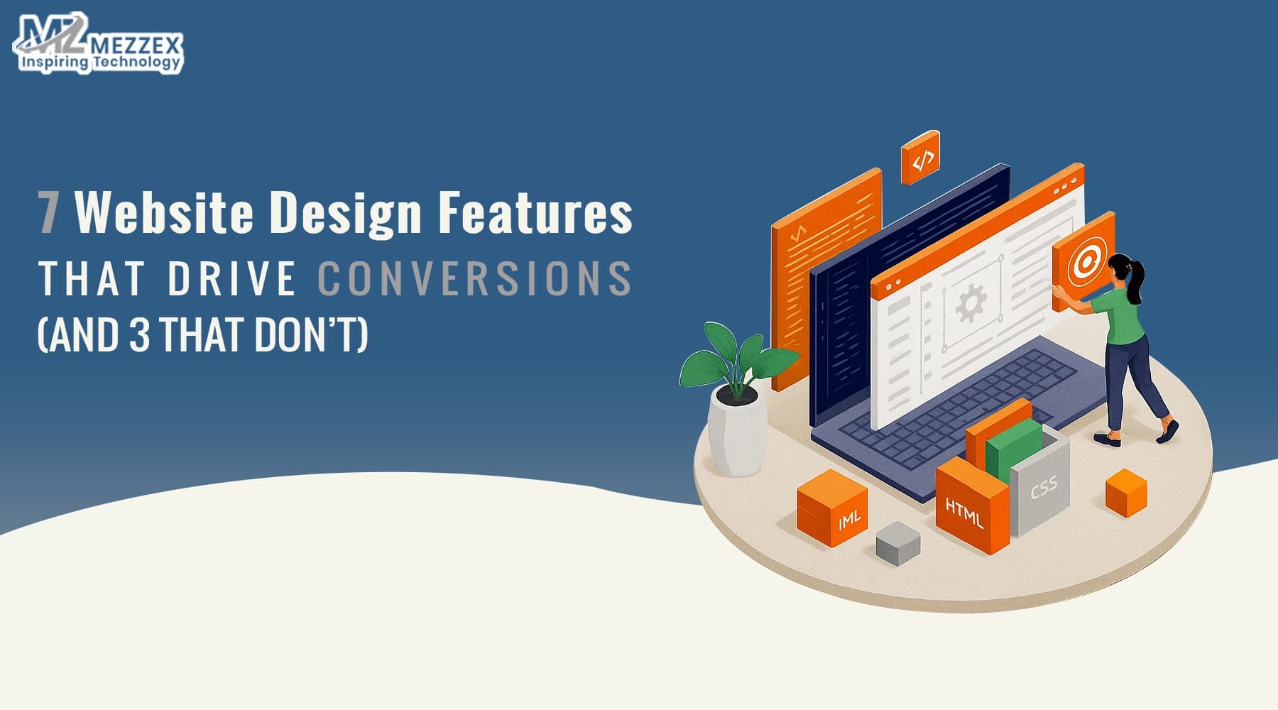 7 Website Design Features That Drive Conversions (and 3 That Don’t)
